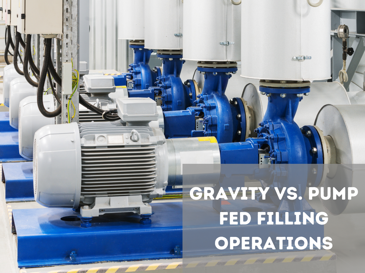 Gravity vs Pump Fed Filling Equipment How to Choose Lancaster, PA