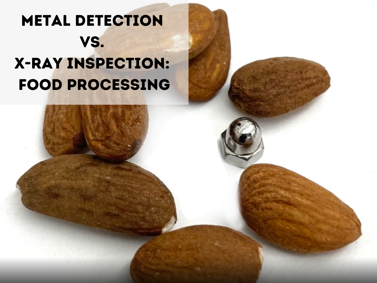 Metal Detection vs. XRay Inspection Food Processing Lancaster, PA Creative Packaging Solutions